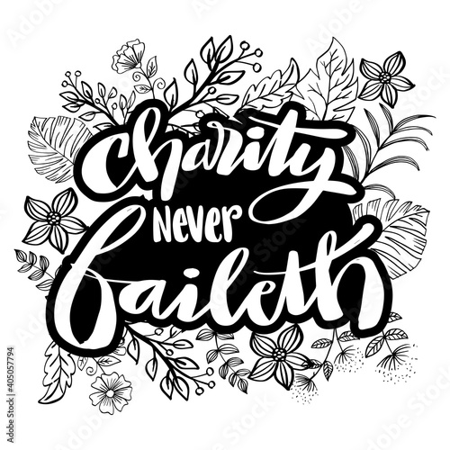  Charity never Faileth. Hand 
lettering. Charity Concept. Motivation Quote. photo