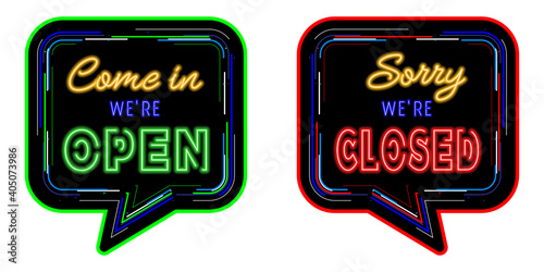 Come in we are open and sorry we are closed text with Neon sign effect isolated on colorful speech bubble line background.