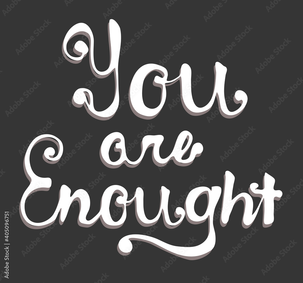 You are enough vector hand drawn lettering phrase motivation vintage card poster t-shirt print