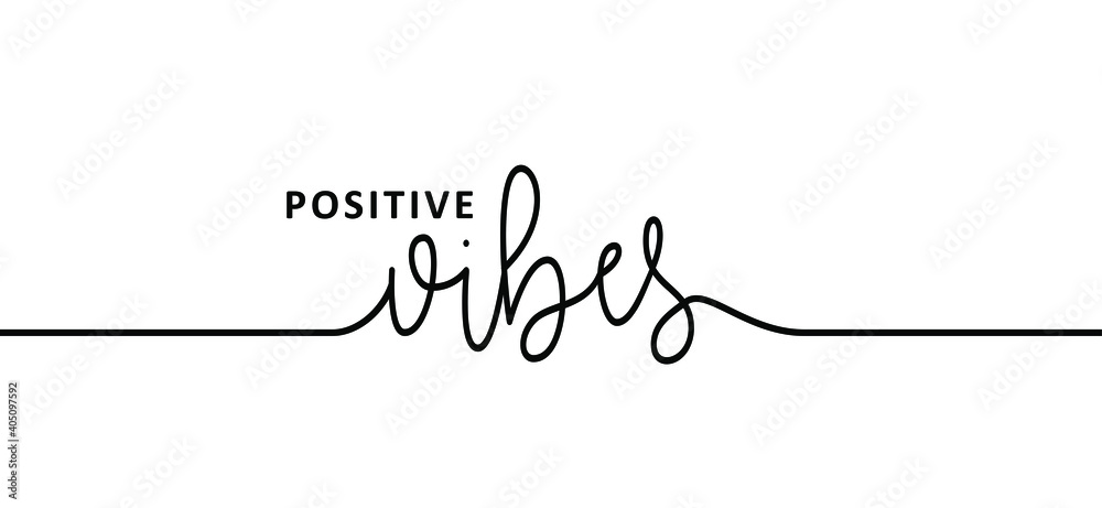 Slogan Positive mind, vibes, life, motivation and inspiration message sign. Flat best vector sense quotes. Be happy and feeling good.