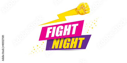 Fight night vector modern poster with text and strong fist. mma, wrestling or fight club emblem design template. fight label isolated on white banner background