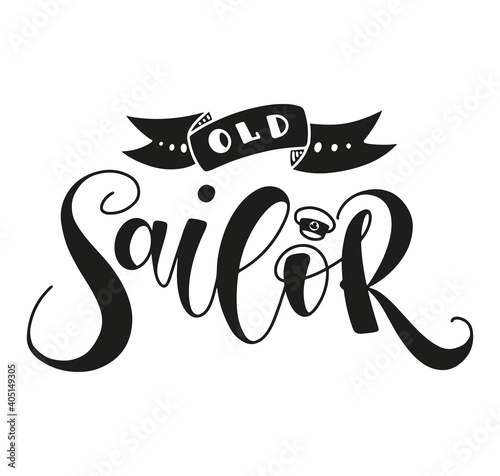 Old sailor black lettering isolated on white background, vector illustration
