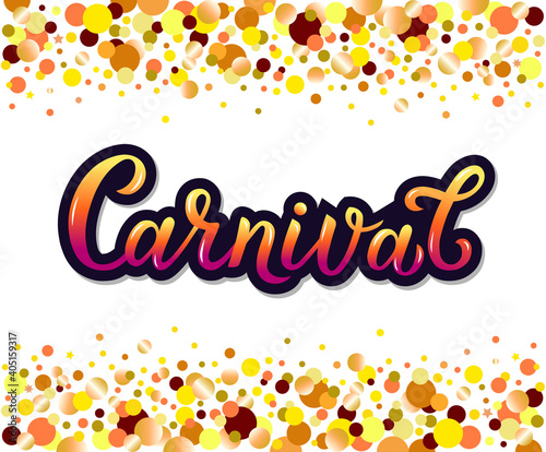 Carnival lettering label with colorful confetti. Holiday event sign. Festival poster. Hand drawn Carnival Lettering logotype, badge. Vector illustration. Party, masquerade poster card, invitation.