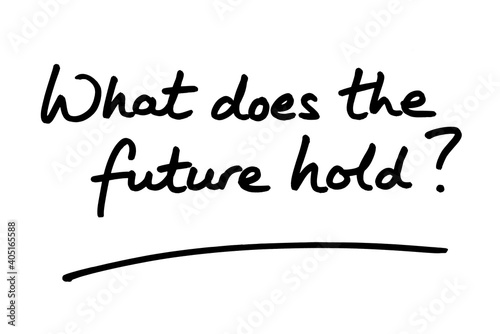 What does the future hold?