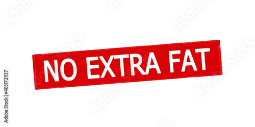 No extra fat