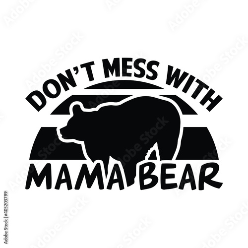 Funny Quote Mama Bear text and illustration