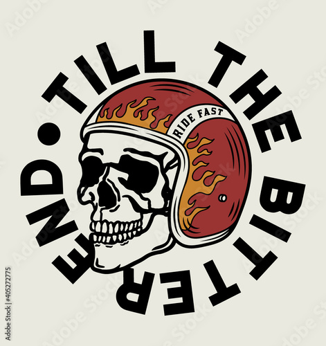Skull with A Motorcycle Rider Helmet Tattoo Style Illustration with A Slogan Artwork on White Background for Apparel or Other Uses