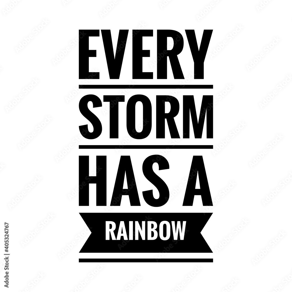 ''Every storm has a rainbow'' Lettering