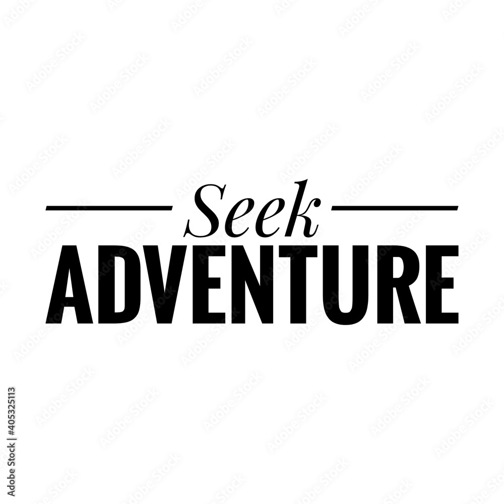 ''Seek adventure'' Lettering