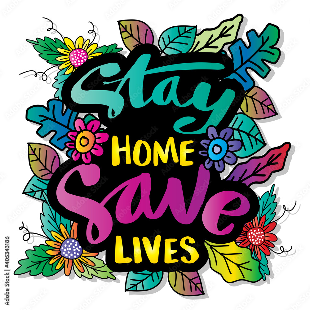 Stay home, safe lives, hand lettering. Slogan concept.