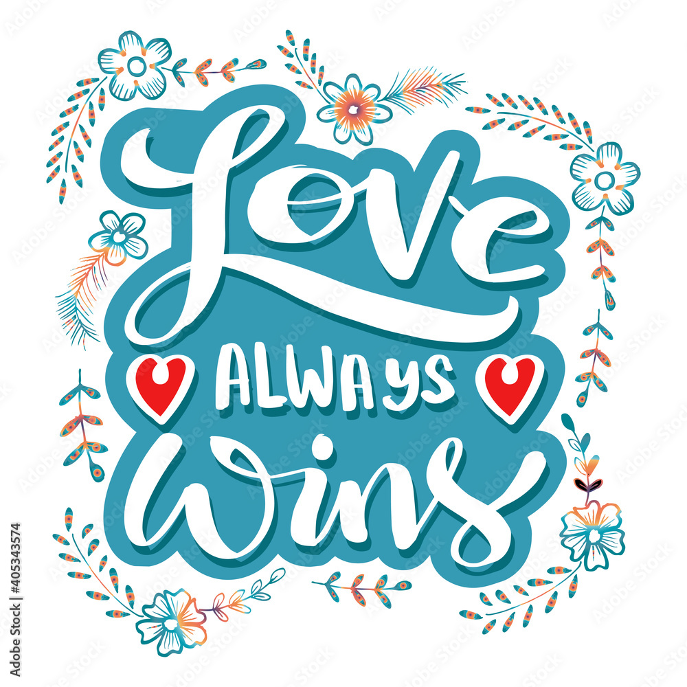  Love always wins. Hand lettering love quote for your design.