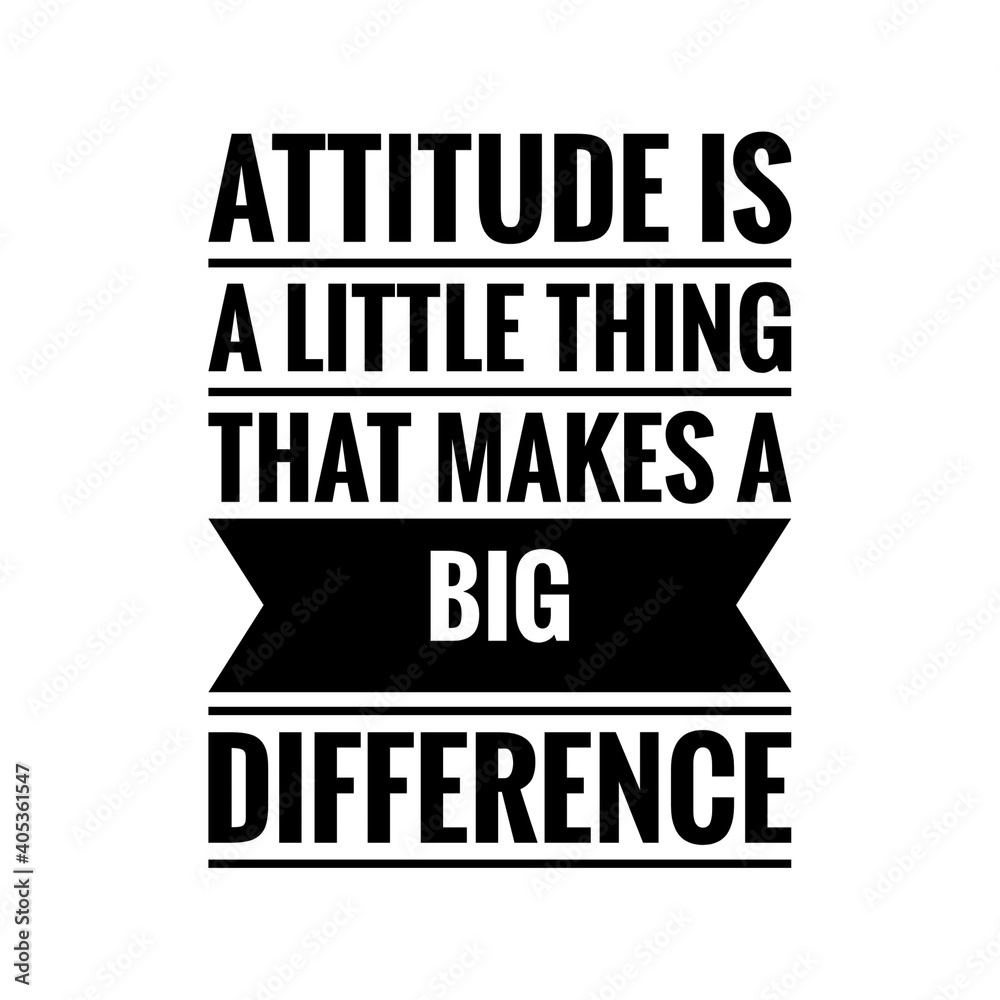 Fototapeta premium ''Attitude is a little thing that makes a big difference'' Lettering