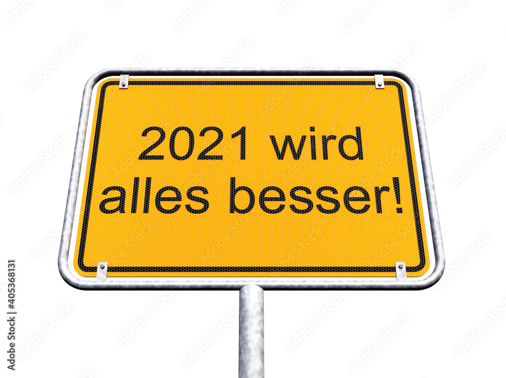 3d Illustration - Ortsschild - Ortstafel - 2021 wird alles besser - Freisteller - Freigestellt 3d Illustration - Ortsschild - Ortstafel - 2021 wird alles besser - Freisteller - Freigestellt