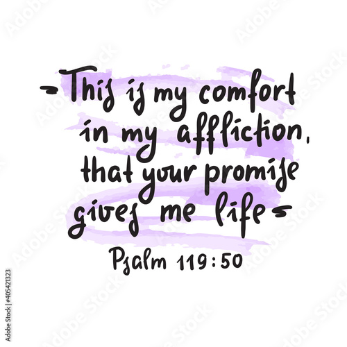 Psalm 119:50 - inspire motivational religious quote. Hand drawn beautiful lettering. Print for inspirational poster, t-shirt, bag, cups, card, flyer, sticker, badge. Elegance vector writing