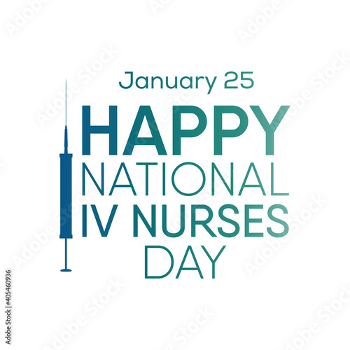 Vector illustration on the theme Intravenous Nurse day, Every January 25, infusion nurses and other health care professionals observe National IV Nurse Day.