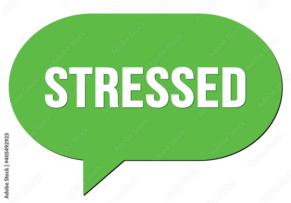 STRESSED text written in a green speech bubble STRESSED text written in a green speech bubble