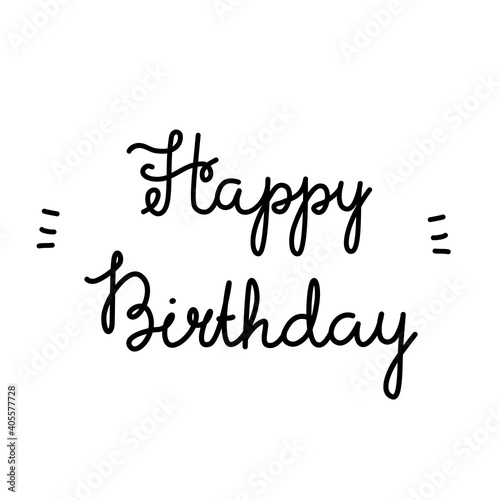 Hand drawn text happy birthday. Black letters on a white background.