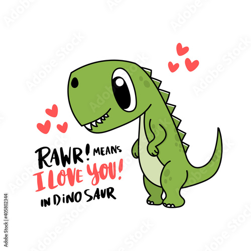 Funny character dinosaur or Tyrannosaurus. Cute T-Rex. Adorable jurassic reptile. The inscription: Rawr! means I love you! Colored vector illustration for Valentine's day.