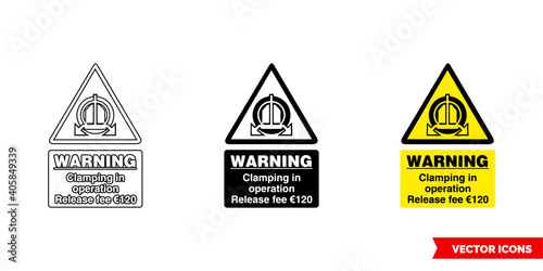 Warning clamping in operation release fee 120 warning sign icon of 3 types color, black and white, outline. Isolated vector sign symbol.