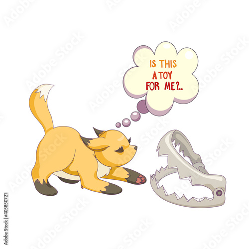 Cartoon Fox cub wants to play with a dangerous fox-trap on white isolated background, isolated Fox and steel trap, copy space, text Is This a Toy For Me, concept of Stop Poaching, Animal Protection.