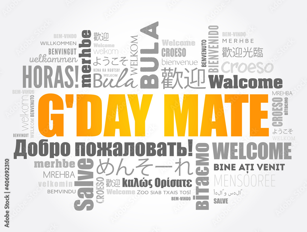 G'day Mate (Welcome in Australian) word cloud in different languages, conceptual background G'day Mate (Welcome in Australian) word cloud in different languages, conceptual background