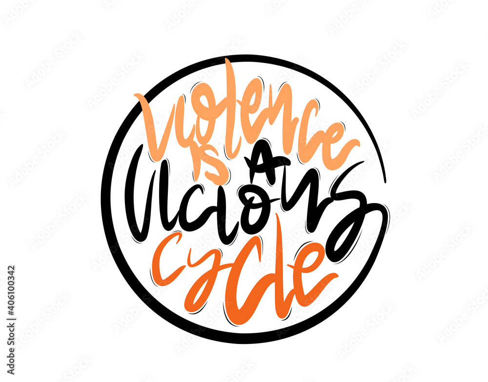 Violence is a vicious cycle lettering Text on white background in ...