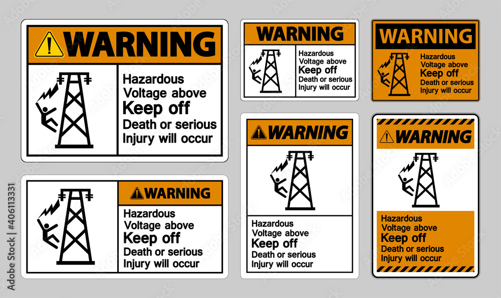 Fototapeta premium Warning Hazardous Voltage Above Keep Out Death Or Serious Injury Will Occur Symbol Sign
