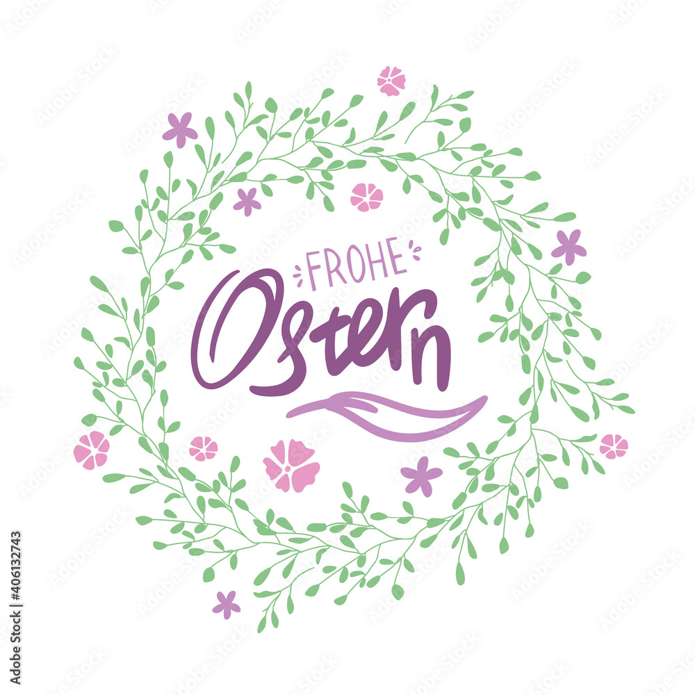 Frohe Ostern kranz. Happy Oster wreath with lettering in german language. Botanical illustration happy easter german fonts.