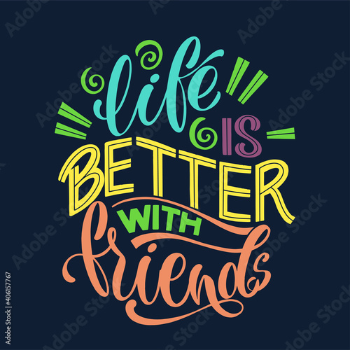 Quote about friends. Happy Friendship day phrase. Vector design elements for t-shirts, bags, posters, cards, stickers and badges.