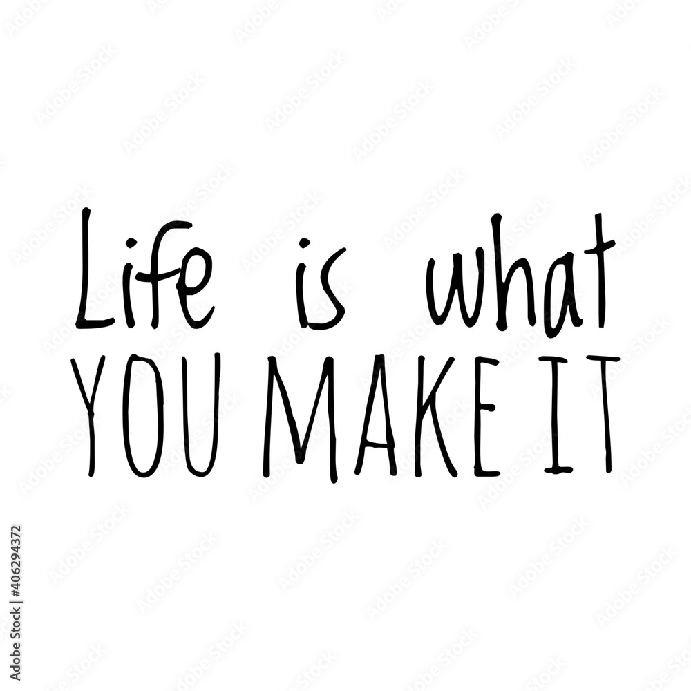 ''Life is what you make it'' Lettering ''Life is what you make it'' Lettering
