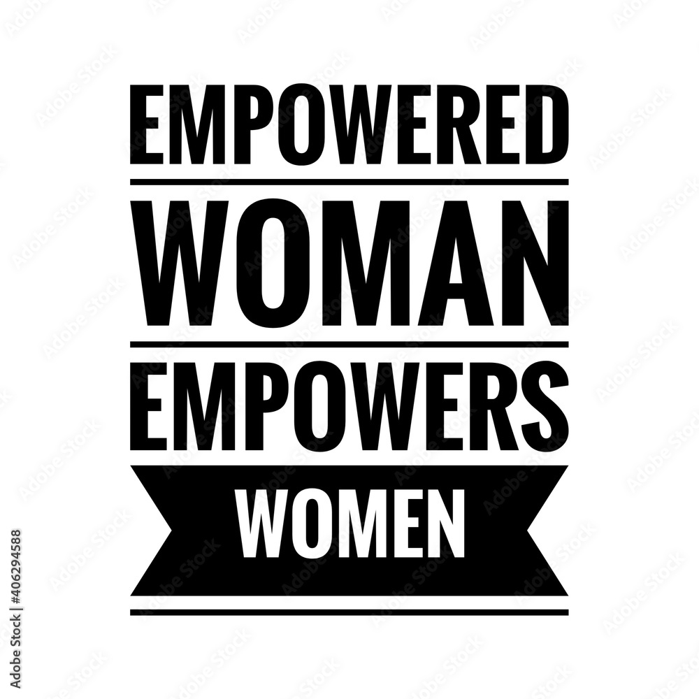 Fototapeta premium ''Empowered woman empowers women'' Lettering