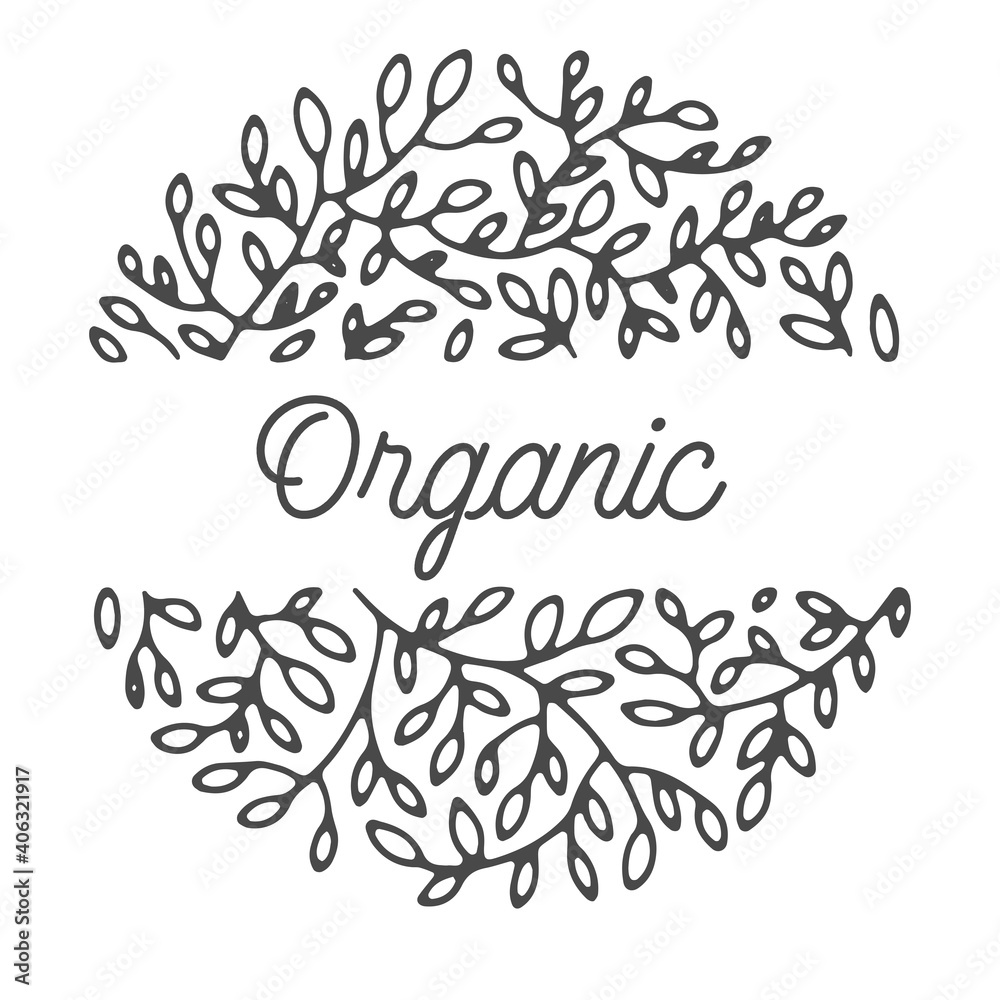 Organic label with inscription and floral branches Organic label with inscription and floral branches