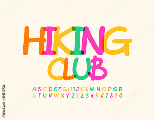 Vector bright emblem Hiking Club. Artistic colorful Font. Creative Alphabet Letters and Numbers set