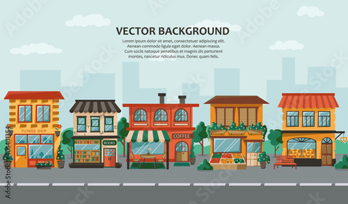 Urban landscape with store building facades in a flat style. Urban small shops, cafe. Market exterior. Shopping street in the town. Vector illustration
