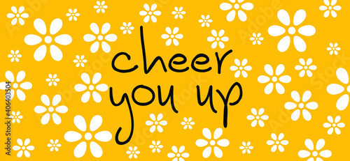 Slogan cheer you up or get well soon. Get well soon. Possitive, motivation and inspiration for greeting cards or banner. Seamless blossom floral pattern of white flower heads on light blue background.