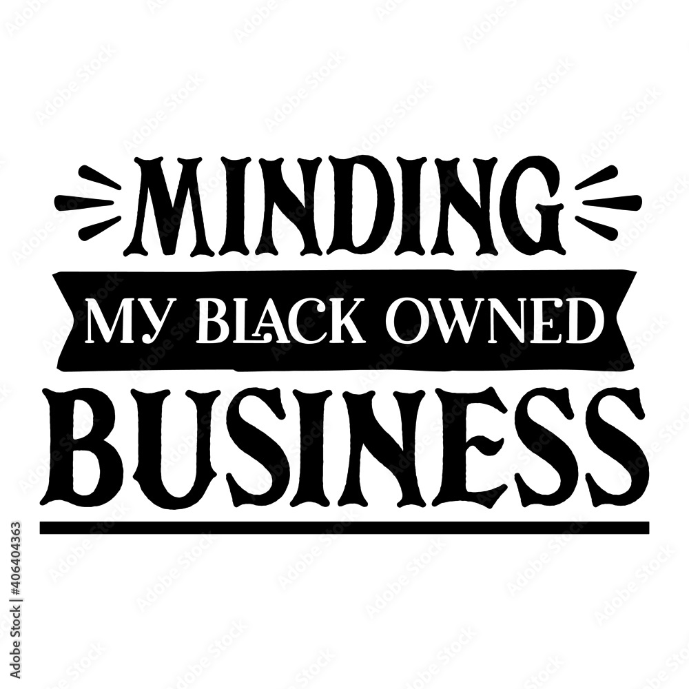 Minding my black owned business, Black Girls Vector File