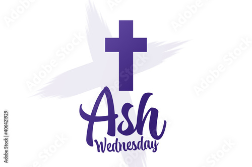 Ash Wednesday. Holiday concept. Template for background, banner, card, poster with text inscription. Vector EPS10 illustration.