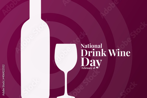 National Drink Wine Day. February 18. Holiday concept. Template for background, banner, card, poster with text inscription. Vector EPS10 illustration.