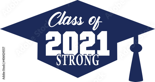 class of 2021 strong inside blue graduation cap