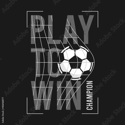 Naklejka Football or soccer t-shirt design with slogan and ball in football goal net. Typography graphics for sports t-shirt. Sportswear print for apparel. Vector illustration.
