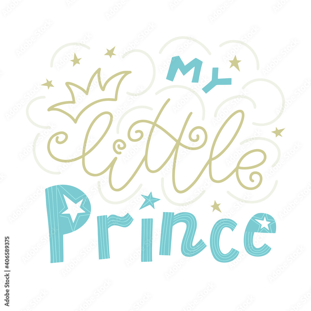 Cute lettering quote My little prince with golden crown and decorative stars Cute lettering quote My little prince with golden crown and decorative stars
