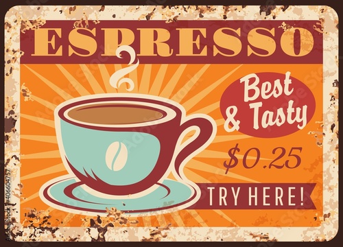 Coffeehouse espresso rusty metal vector plate. Steaming espresso shot in porcelain demitasse cup with bean. Coffee shop, cafeteria retro banner, vintage price sign with cup of hot coffee drink