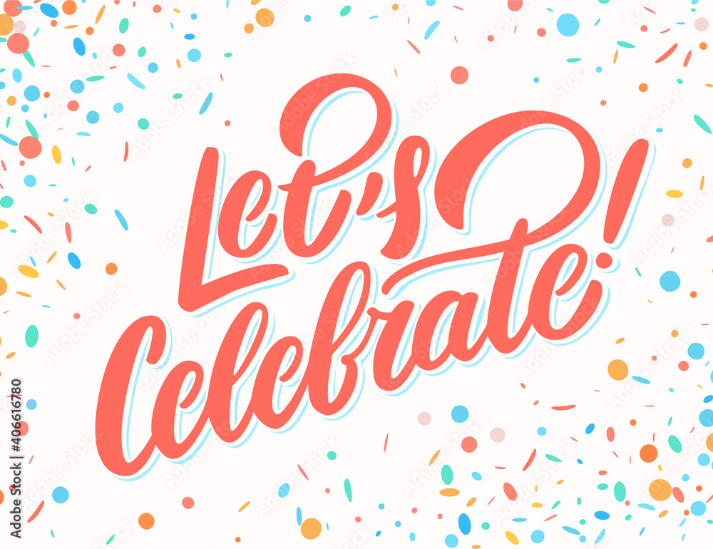 Let's celebrate. Vector lettering. Let's celebrate. Vector lettering.