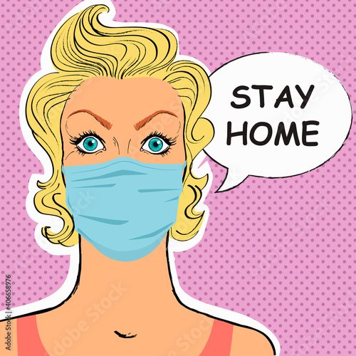 Woman with medical face mask. Concept of coronavirus quarantine and flu protection. Novel coronavirus (2019-nCoV).  Stay home text. Pop art vector illustration.