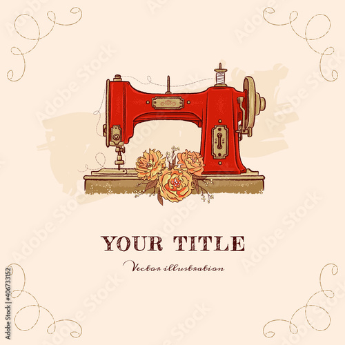 Hand drawn illustration of sewing machine and flowers isolated on background. Vector illustration