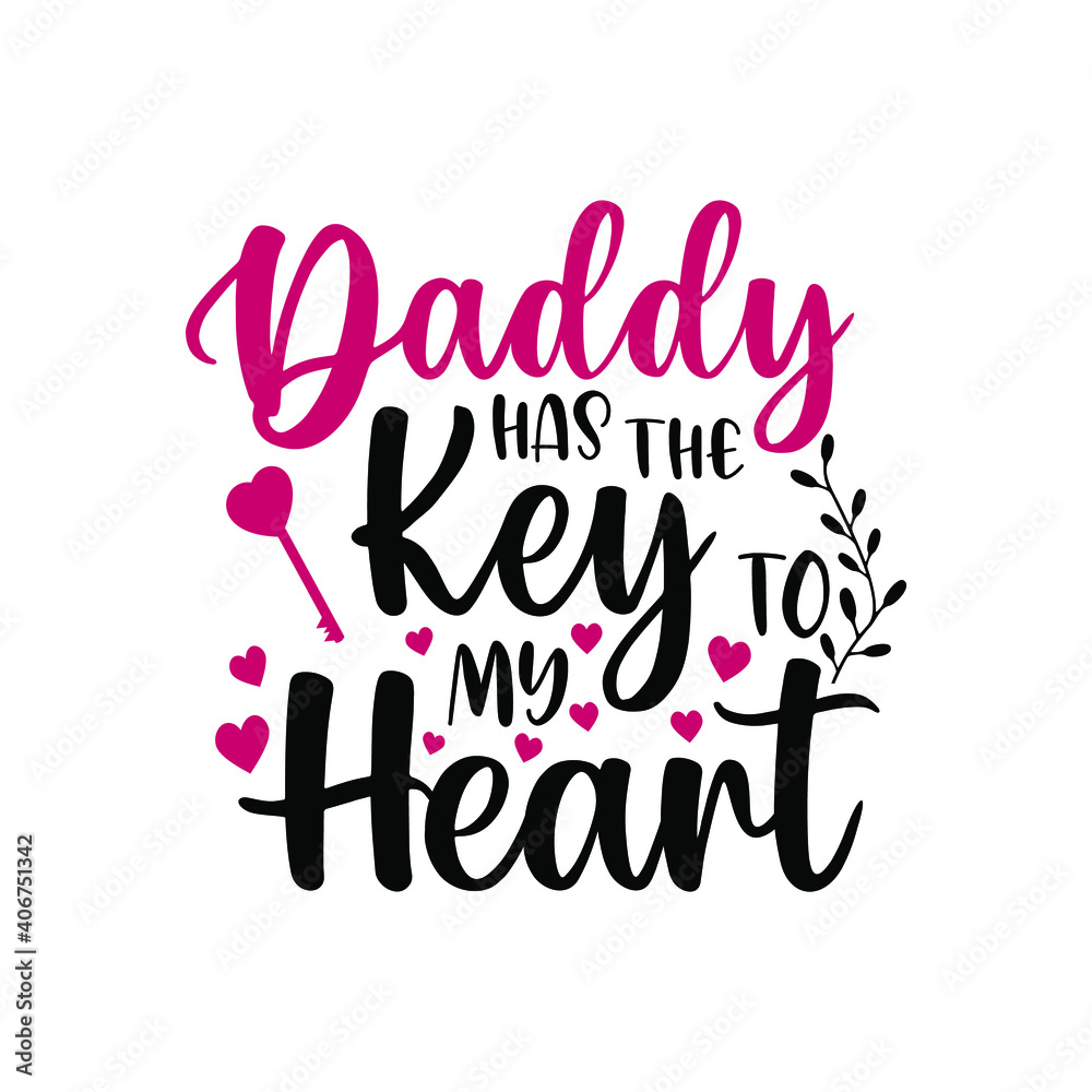 Daddy Has The Key To My Heart vector illustration. hand drawn daddy lettering text, cute phrase for Father's day or Valentine's day. Good for t shirt design, poster, card, mug and other gift design