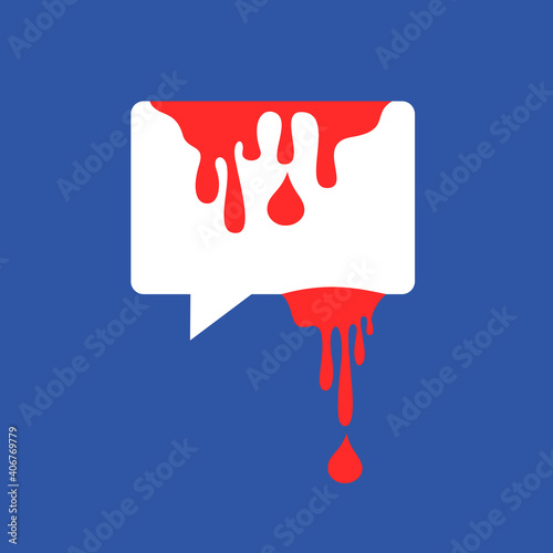 Bloody chat bubble and meesage - violence and violent communication on scoail media and networking site. Hate speech and offensive brutality in online space. Vector illustration.