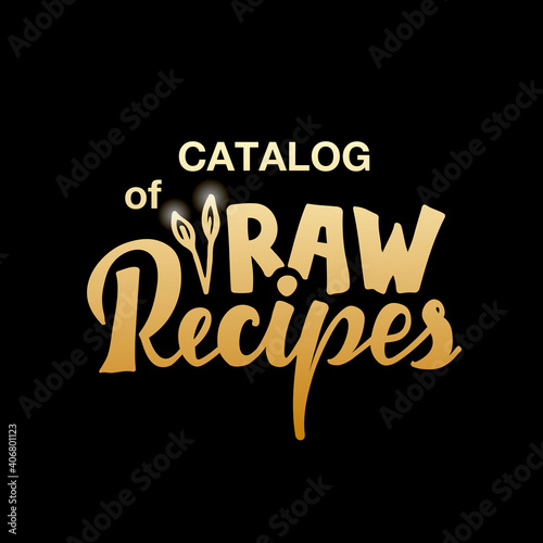 Vector illustration of catalog of raw recipes lettering for banner, poster, book cover, healthy food guide, package, product design. Handwritten decorative text for web or print
