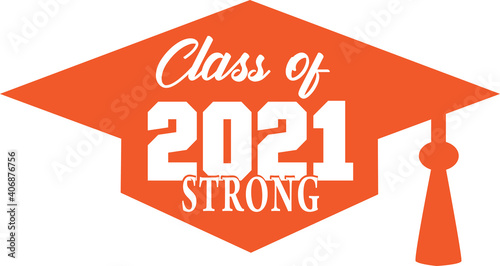 Class of 2021 STRONG Orange Graduation Cap