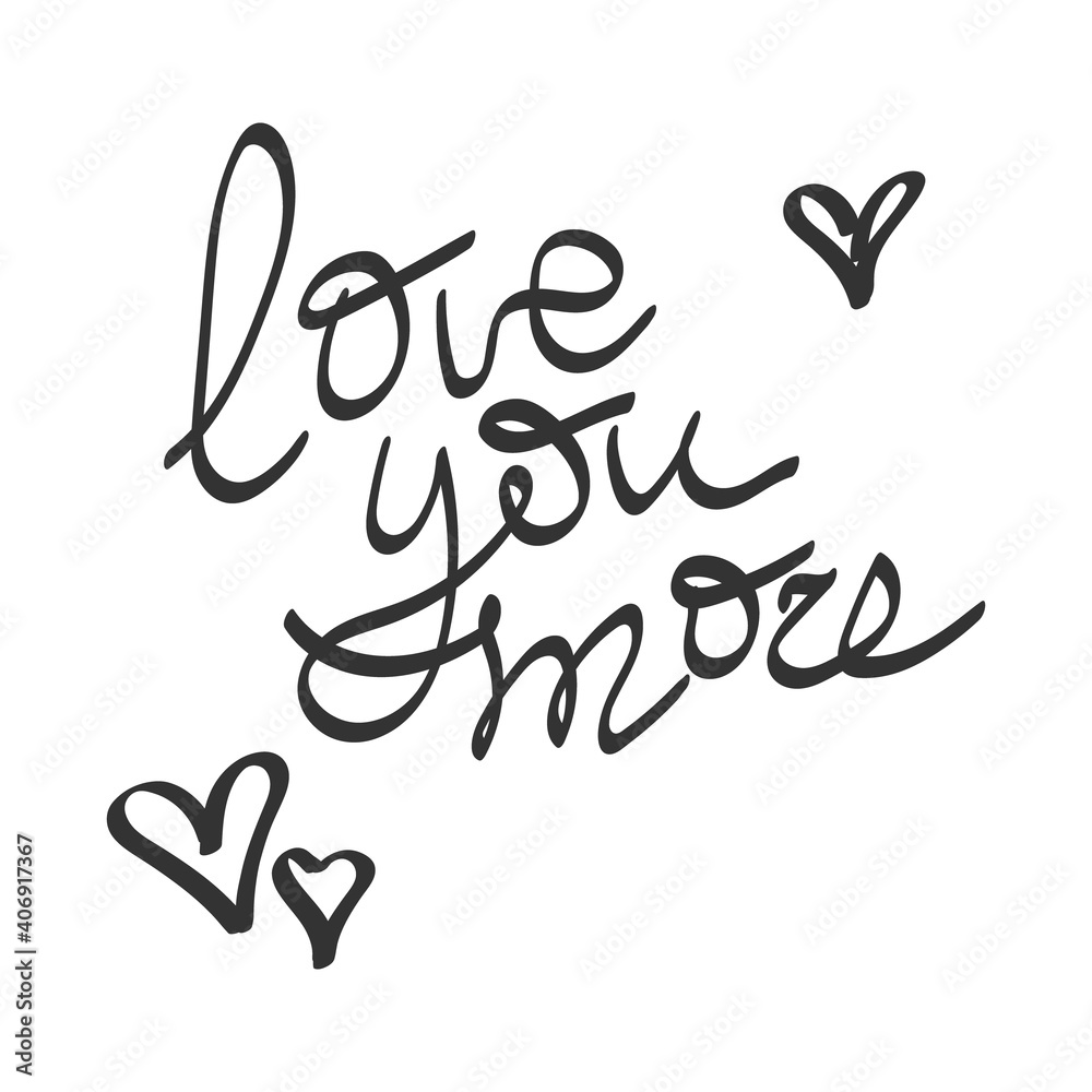 Love You More. Vector typography. Handwriting romantic lettering. Hand drawn illustration for postcard, wedding card, romantic valentines day poster, t-shirt design or other gift. Love You More. Vector typography. Handwriting romantic lettering. Hand drawn illustration for postcard, wedding card, romantic valentines day poster, t-shirt design or other gift.